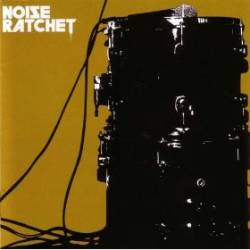 Noise Ratchet : Noise Ratchet